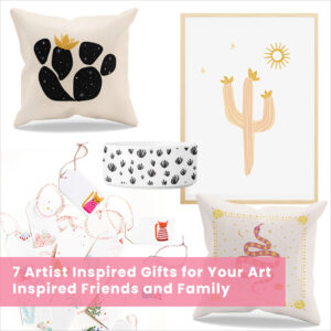 image shows artist inspired gifts: desert decor trendy throw pillows, desert decor printed wall art, printable holiday hang tags, and a custom printed dog bowl. caption: 76er Artist Inspired Gifts for Your Art Inspired Friends and Family