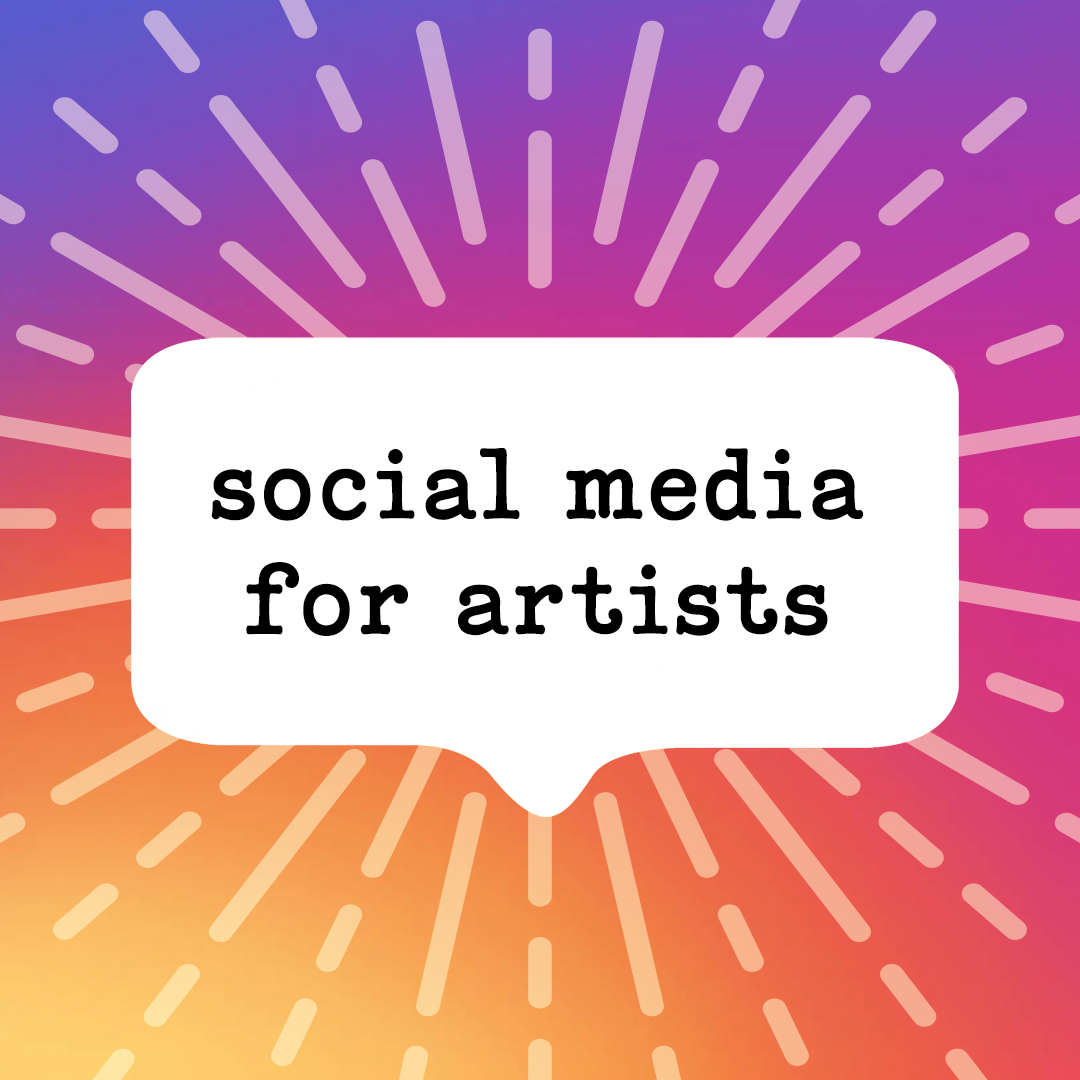image shows the Instagram rainbow color in the background with a sunburst overlay and a white text box holding the text, "social media for artists"