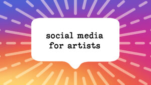 image shows the Instagram rainbow color in the background with a sunburst overlay and a white text box holding the text, "social media for artists"