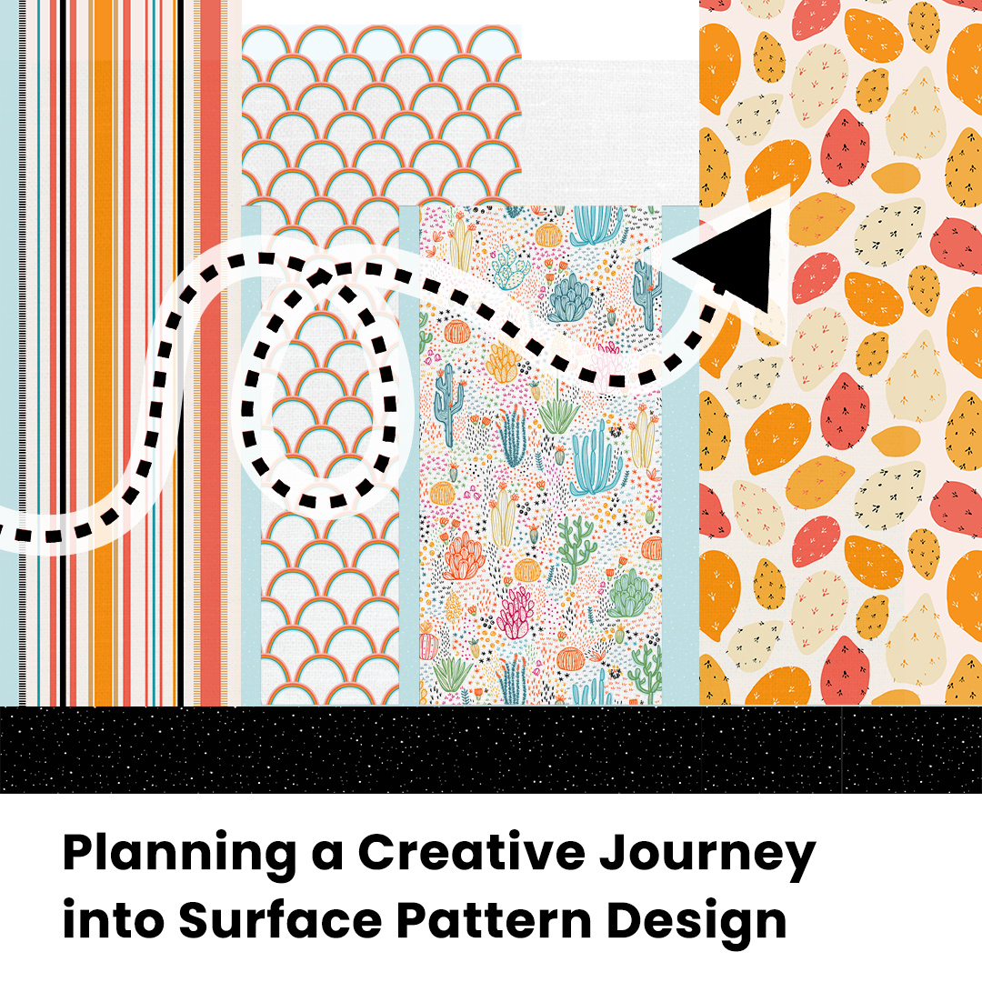 image shows patchwork of colorful desert themed fabric swatches with a dashed curved path and an arrow. the caption reads, "planning a creative journey into surface pattern design"
